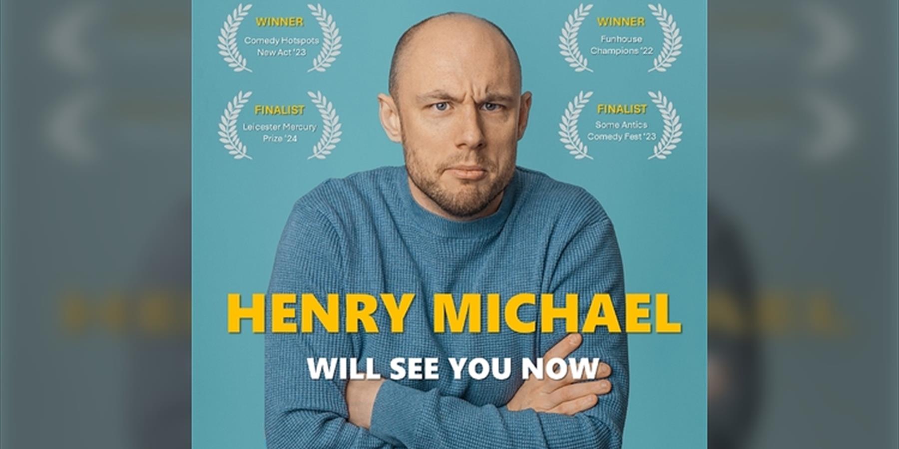 Henry Michael Will See You Now