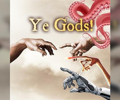 Ye Gods!