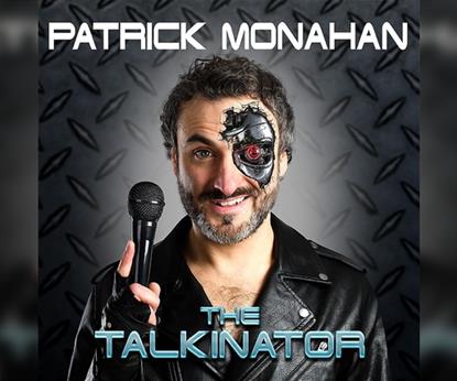 Patrick Monahan: The Talkinator