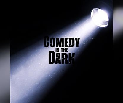 Comedy in the Dark