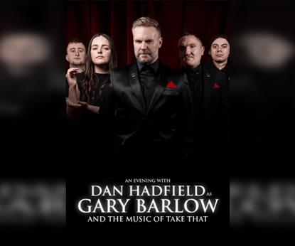 An Evening With Dan Hadfield As Gary Barlow And The Music Of Take That Live In Leicester