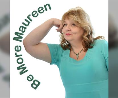 Maureen Younger: Be More Maureen