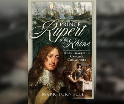 Prince Rupert of the Rhine by Mark Turnbull