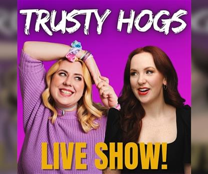 Trusty Hogs LIVE!