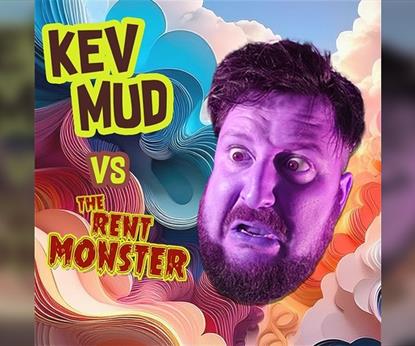 Kev Mud vs The Rent Monster