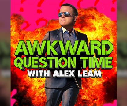 Alex Leam: Awkward Question Time