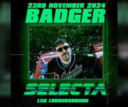 Selecta: Loughborough // Badger