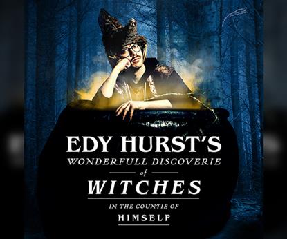 Edy Hurst’s Wonderfull Discoverie of Witches in the Countie of Himself