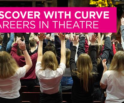 Discover with Curve - Careers in Theatre