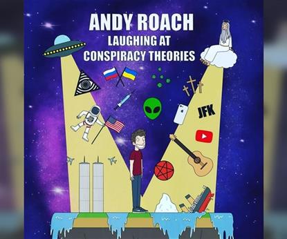 Andy Roach: Laughing At Conspiracy Theories