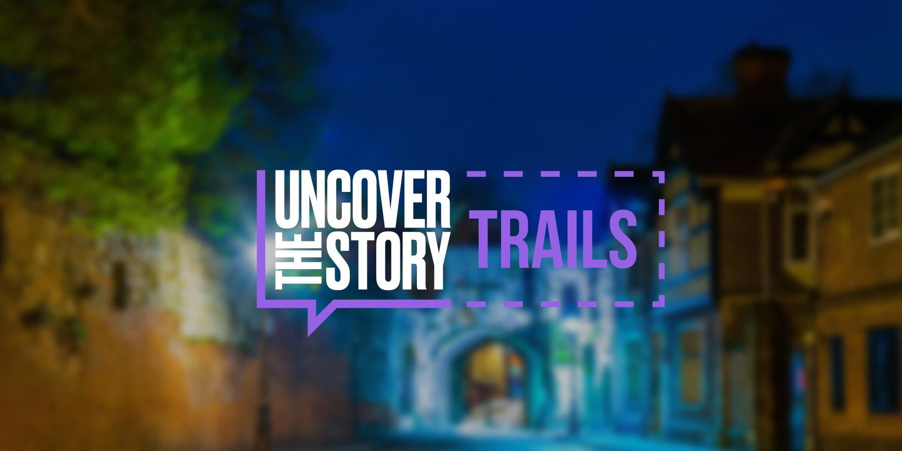 uncover the story trails