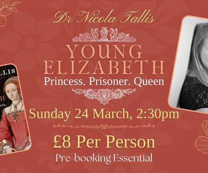 Dr Nicola Tallis Talk – Young Elizabeth: Princess. Prisoner. Queen.