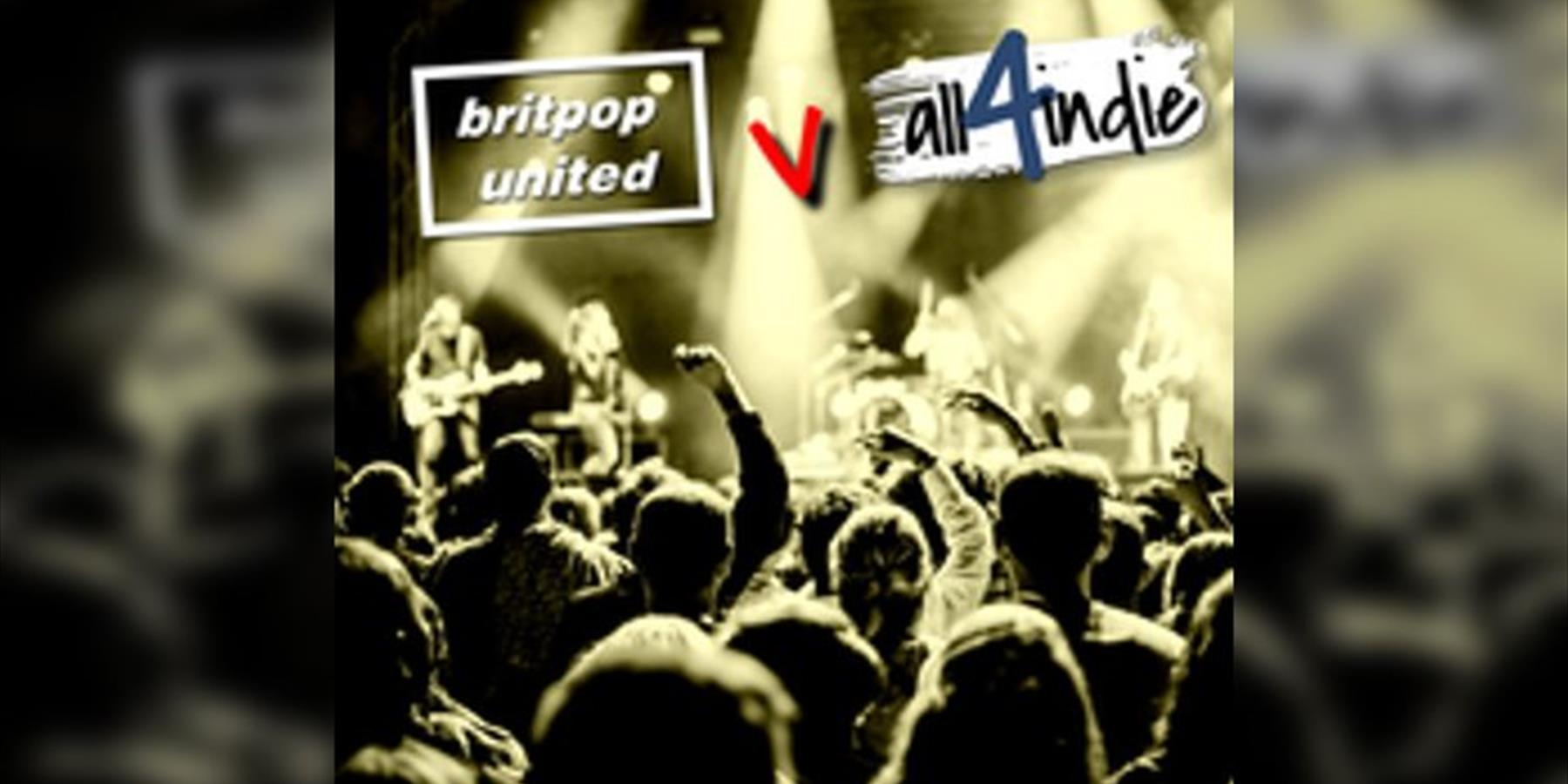 Indie v Britpop...All4indie & Britpop United @ The Soundhouse