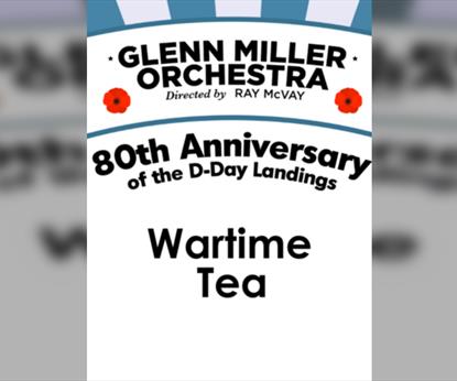 The Glenn Miller Orchestra Wartime Tea