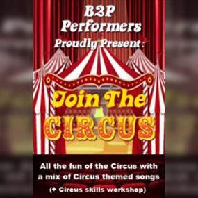 B2P Performers Present: Join The Circus