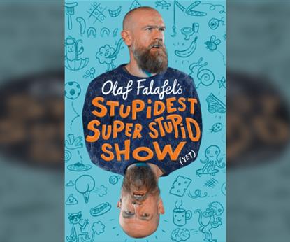 Olaf Falafel’s Stupidest Super Stupid Show (Yet)