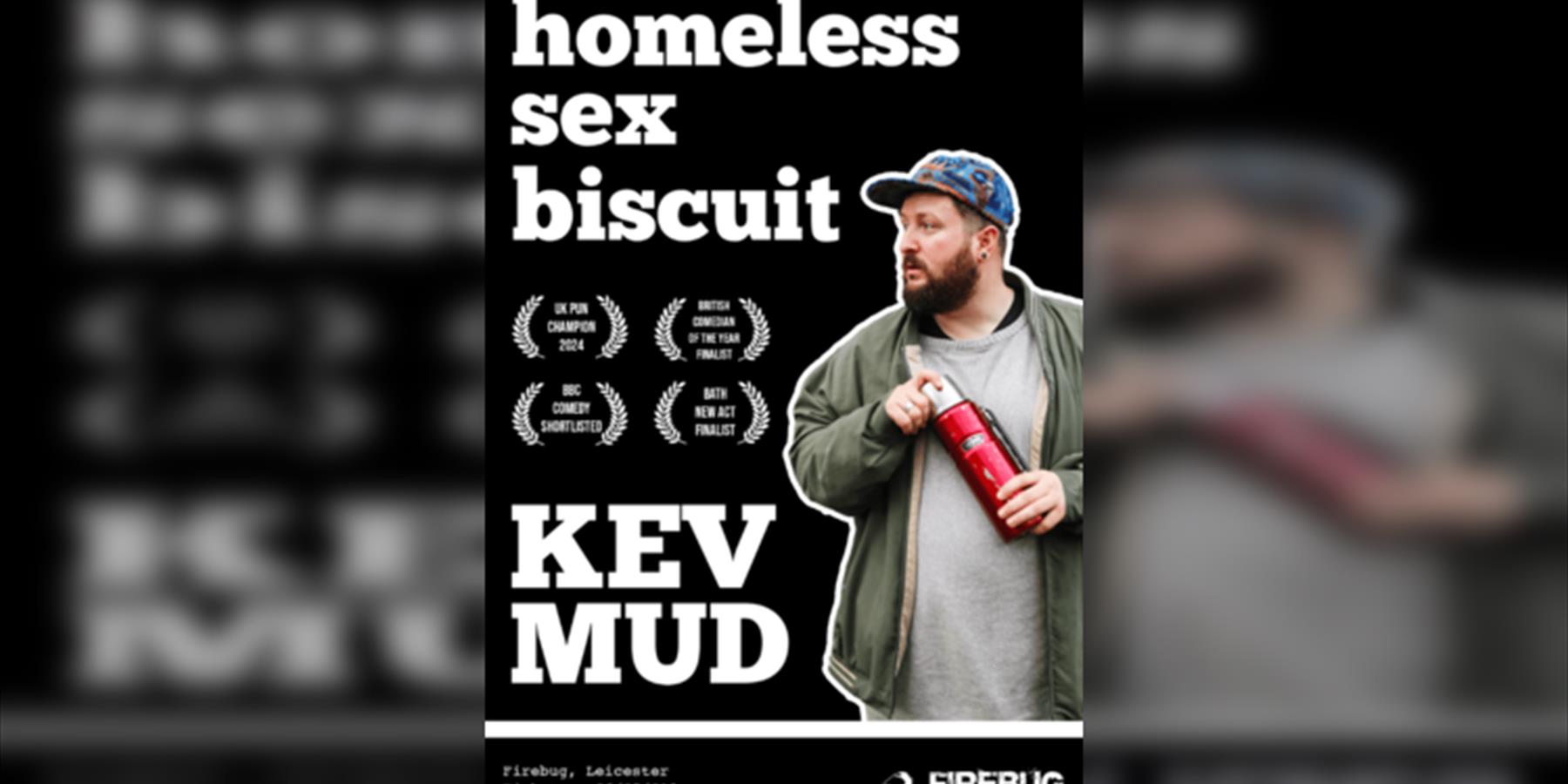 Kev Mud: Homeless Sex Biscuit