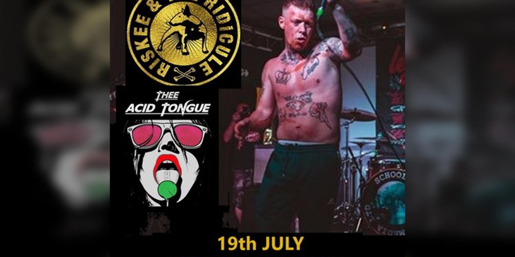 Riskee & The Ridicule + Thee Acid Tongue + Headstone Horrors