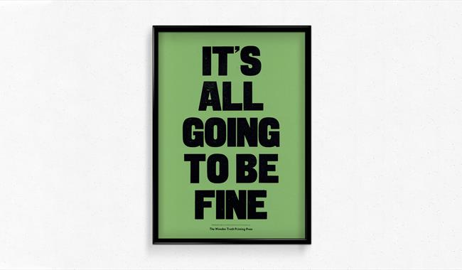 It's all going to be fine by the Wooden Truth Printing Press