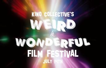 Kino Collective's Weird & Wonderful Film Festival