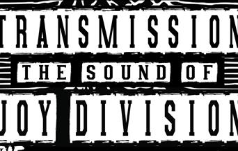 Transmission the sound of Joy Division + The Velvets + Mules