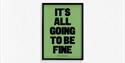 It's all going to be fine by the Wooden Truth Printing Press