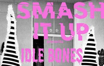 Smash It Up: IDLE BONES, MULES, JOANNA & THE DROPOUTS