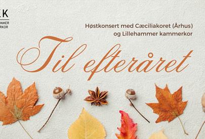 Til efteråret: Høstkonsert med Cæciliakoret og Lillehammer kammerkor