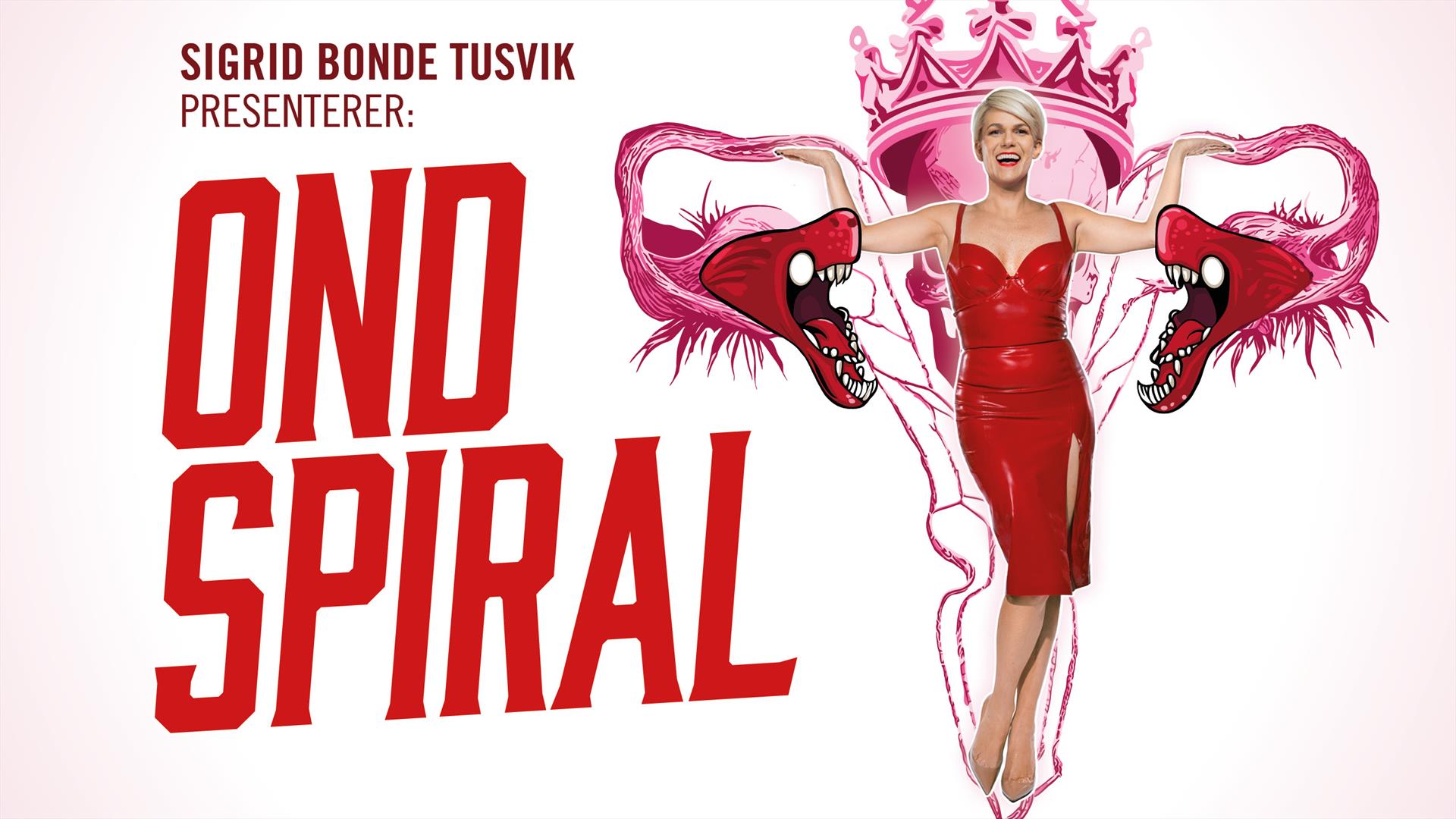 Ond spiral, et standup show med Sigrid Bonde Tusvik