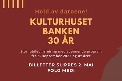 Plakat "Kulturhuset Banken 30 år"