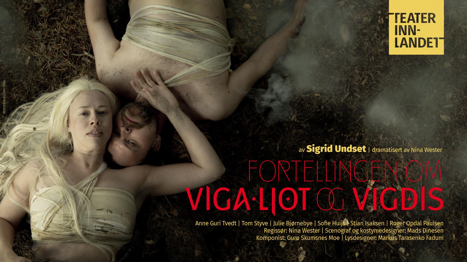 Fortellingen om Viga-Ljot og Vigdis

av Sigrid Undset, dramatisert av Nina Wester