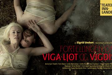 Fortellingen om Viga-Ljot og Vigdis

av Sigrid Undset, dramatisert av Nina Wester
