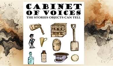 Brown and grey watercolour paint background. White box with drawings of historic objects and 'Cabinet of Voices the stories objects can tell' in writi