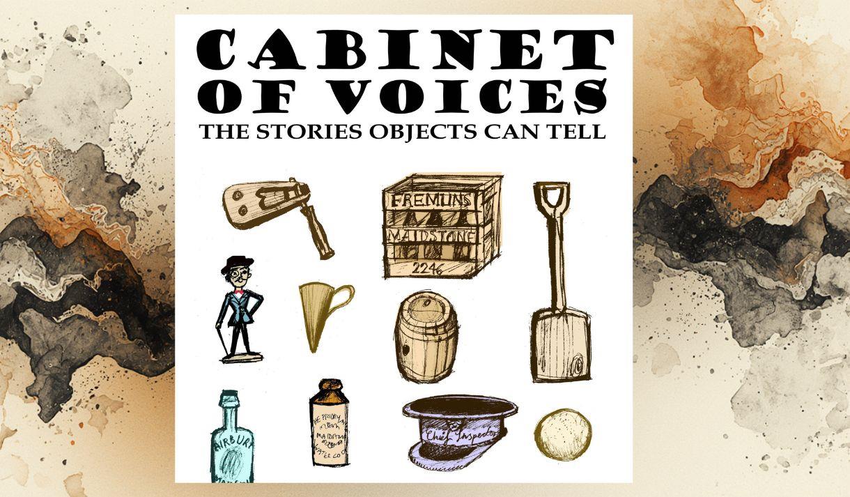 Brown and grey watercolour paint background. White box with drawings of historic objects and 'Cabinet of Voices the stories objects can tell' in writi