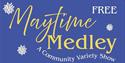 Maytime Medley - a community variety show