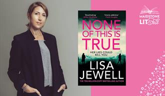 Image of Lisa Jewell with book 'None of This is True' graphic for Maidstone LitFest