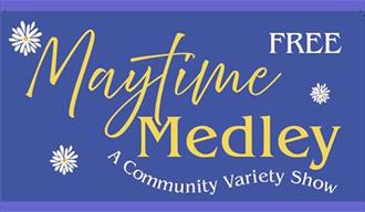 Maytime Medley - a community variety show