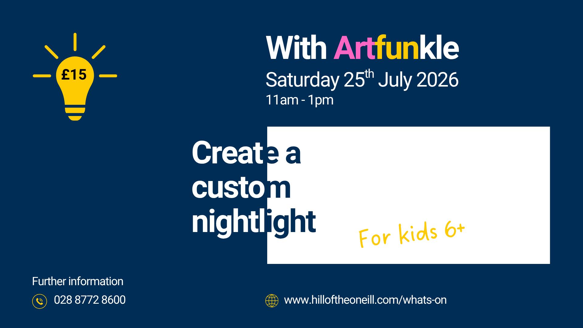 Make a custom night light with Artfunkle at Hill of the O'Neill