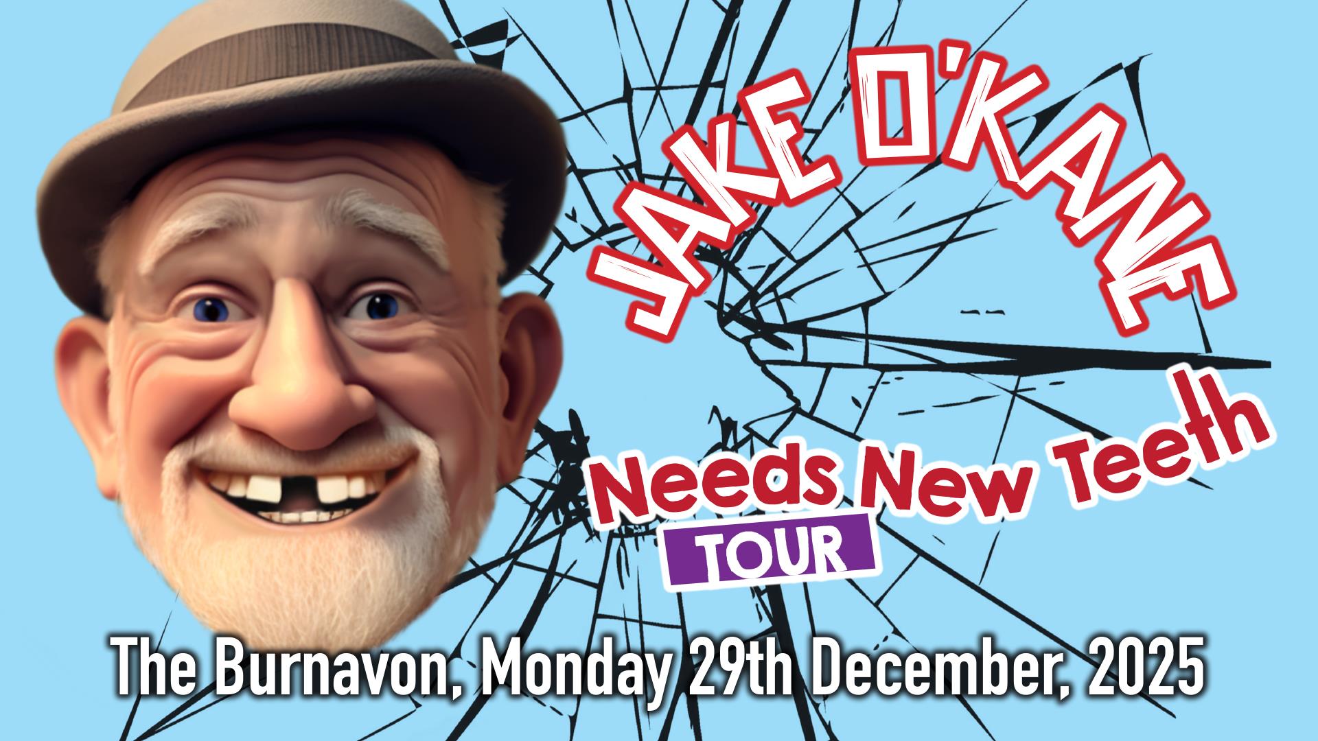 Jake O'Kane Needs New Teeth Tour