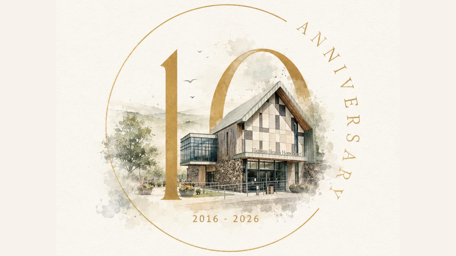 Image shows 10th anniversary poster featuring a painting of the exterior of Seamus Heaney Homeplace