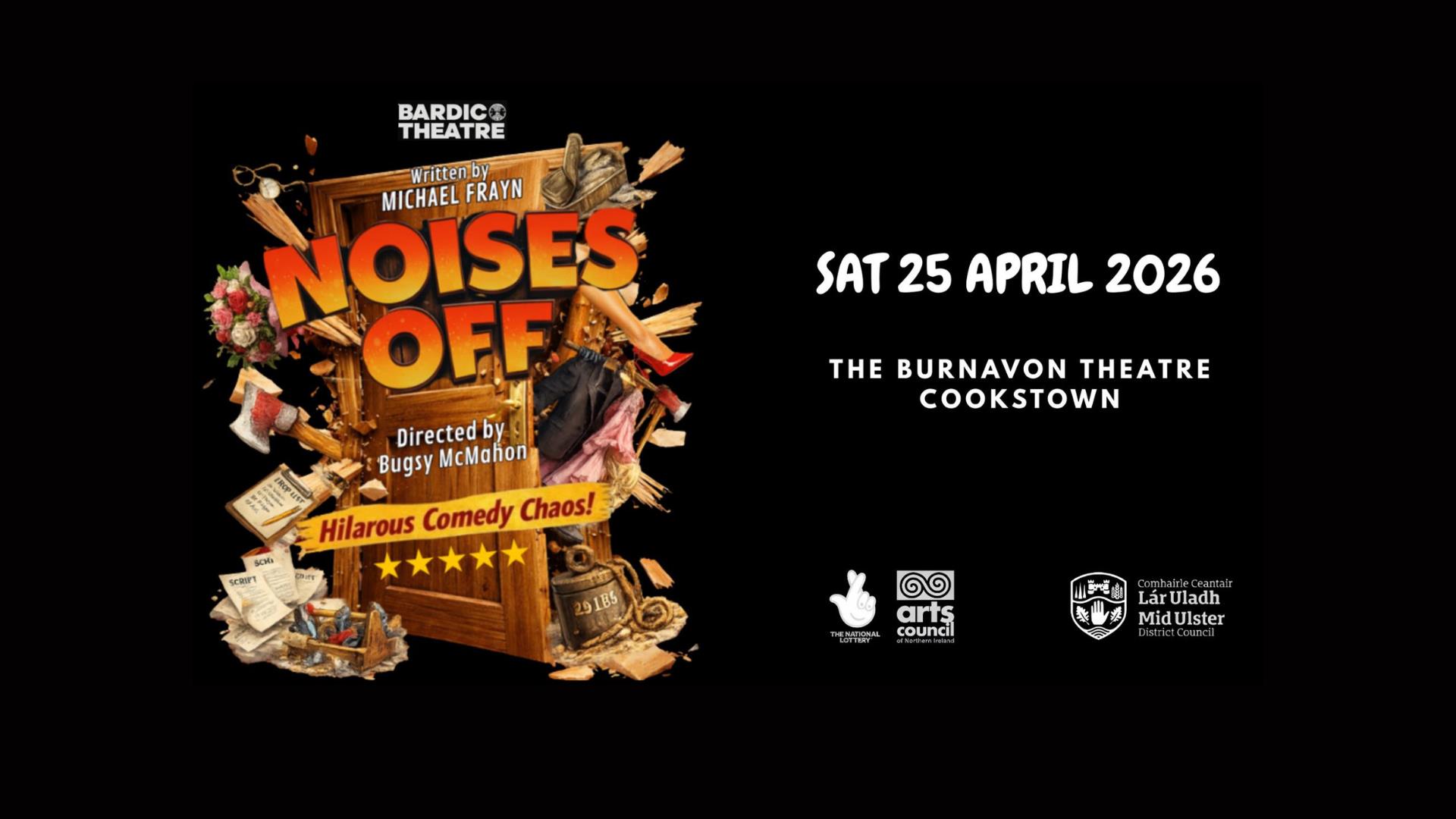 Bardic Theatre presents, Noises Off, a hilarious comedy production, on the 25th of April 2026