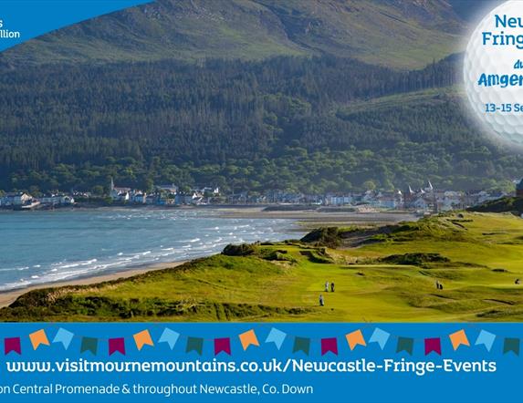 A picture of Royal County Down and Slieve Donard Mountain, Newcastle Co Down in the backgound with wording promoting Newcastle Fringe Events, visit ou