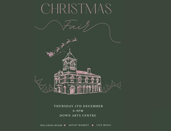 Poster with an hand-drawn image of Down Arts Centre promoting the Christmas Fair on 5 December from 6-9pm.