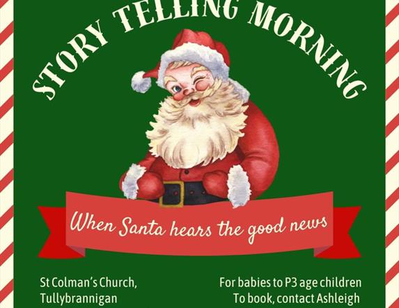 Image shows Santa informing of a story telling day 11am at St Colman's church Newcastle co down. Suitable for babies to age 7.