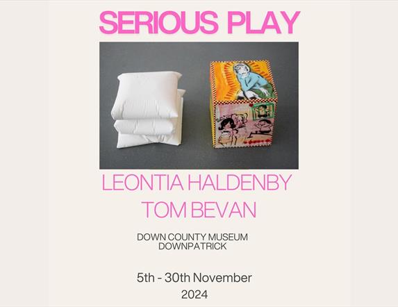 Poster advertising Serious Play at Down County Museum 5-30th November 2024