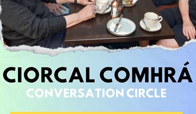 Ciorcal Comhrá / Conversation Circle