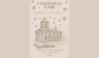 Poster with an hand-drawn image of Down Arts Centre promoting the Christmas Fair on Thursday 4 December from 6-9pm.