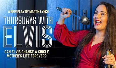 Poster promoting "Thursdays with Elvis" at Down Arts Centre. New play by Martin Lynch,