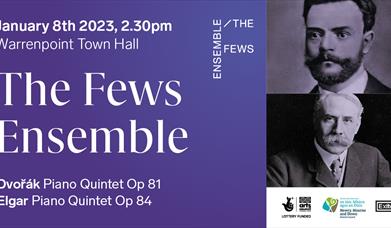 Images of Dvorak and Elgar with the text 'The Fews Ensemble, Sunday 8th January 2:30pm in Warrenpoint Town Hall'.