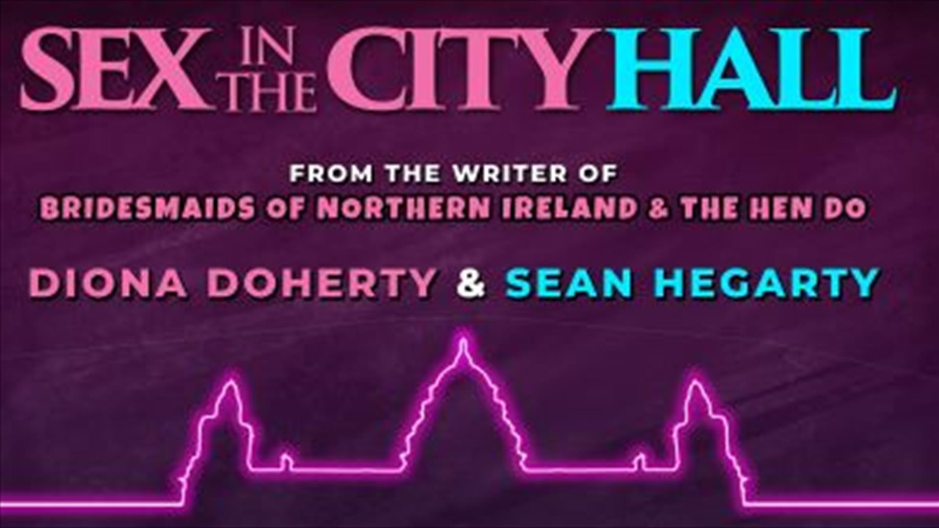 Sex in The City Hall, at Down Arts Centre, Downpatrick